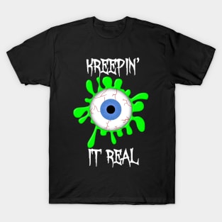 Kreepin' It Real T-Shirt